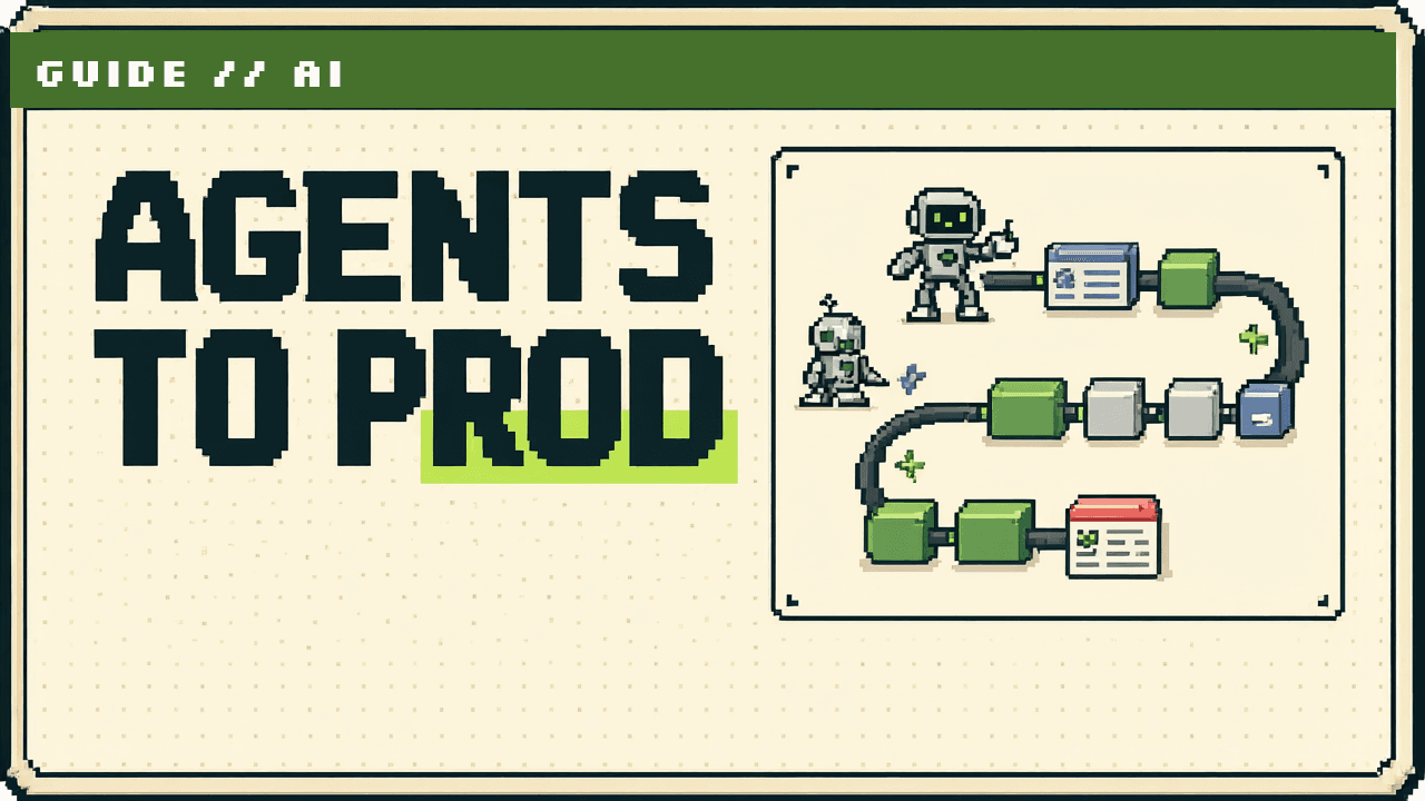 Agents: Zero To Production
